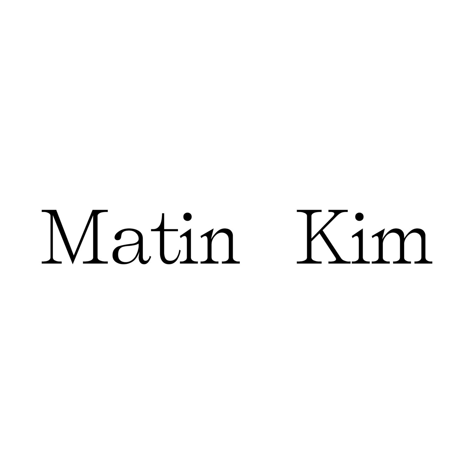 Matin Kim | 盛大開幕
